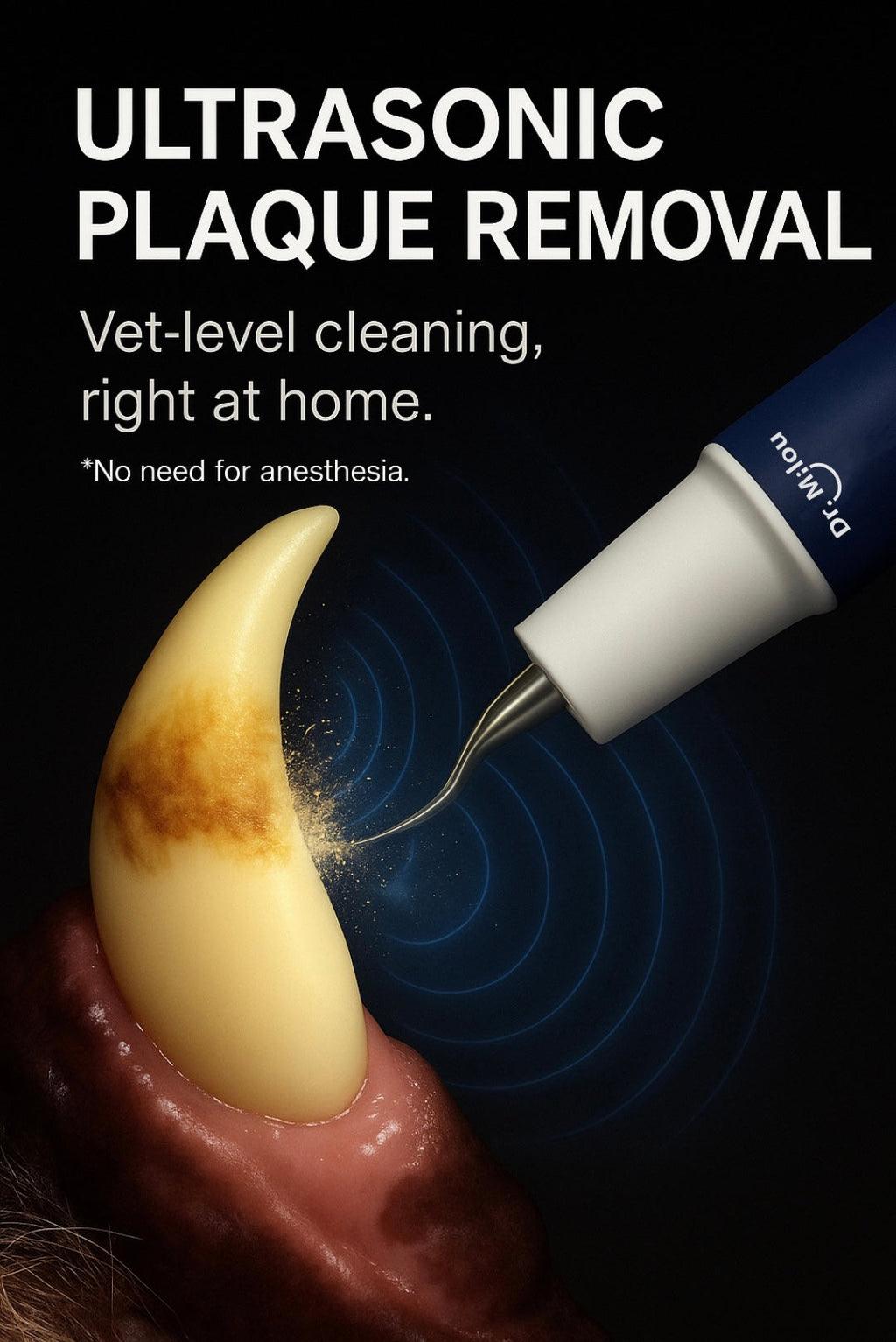 Ultrasonic plaque removal device being used on an ear with text about vet-level cleaning at home.