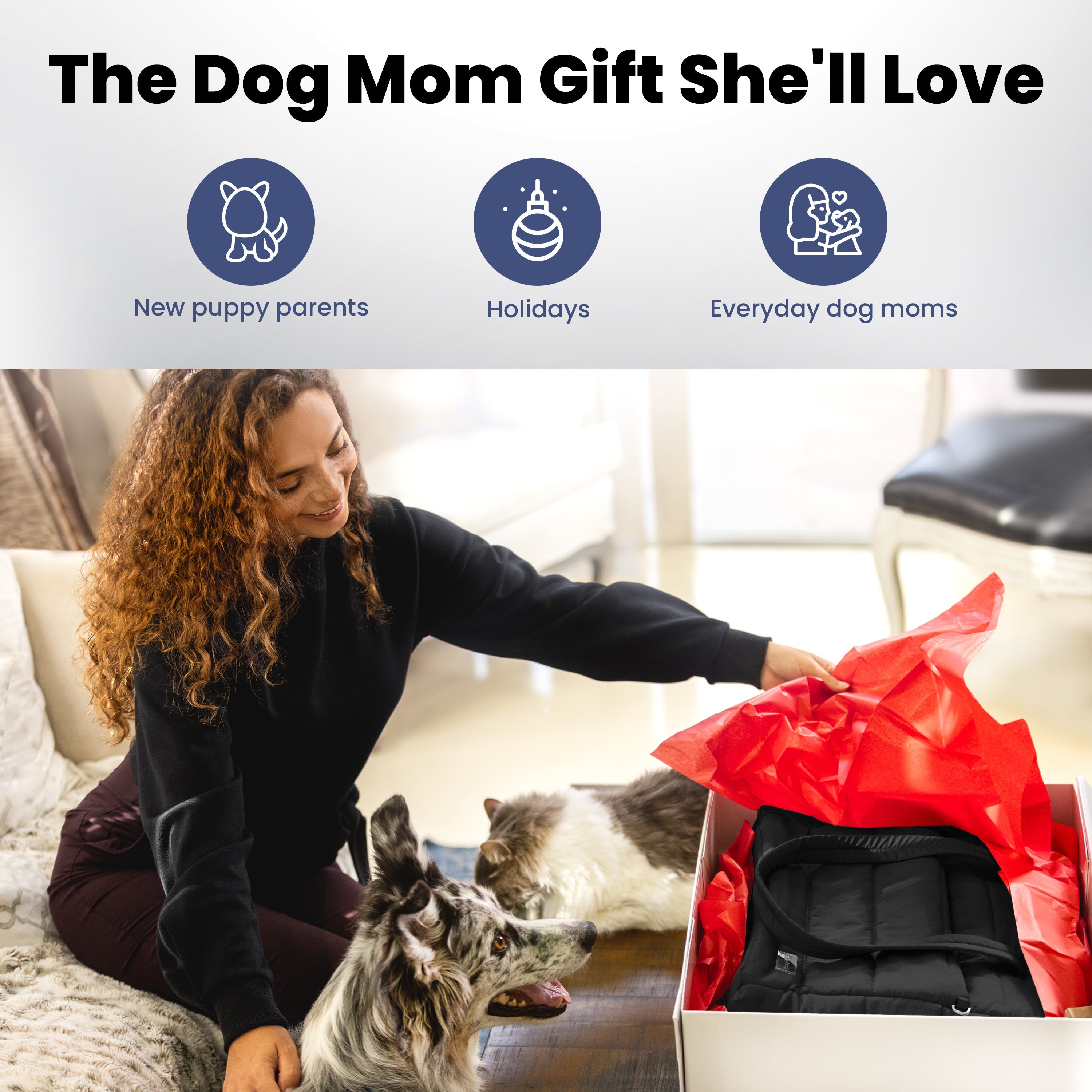 Woman opening a gift for her dogs with text indicating it's suitable for new puppy parents, holidays, and everyday dog moms.