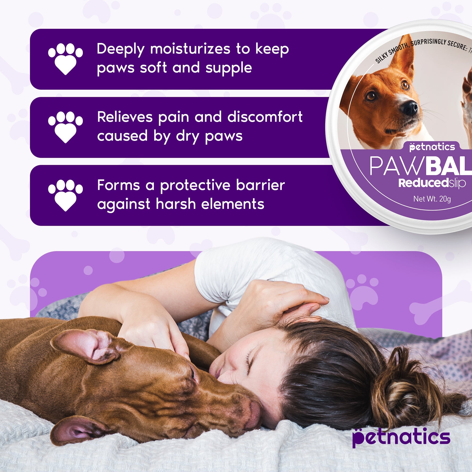 Advertisement for petnatics PAW BAL Reduced Slip with a child and dog on a purple background